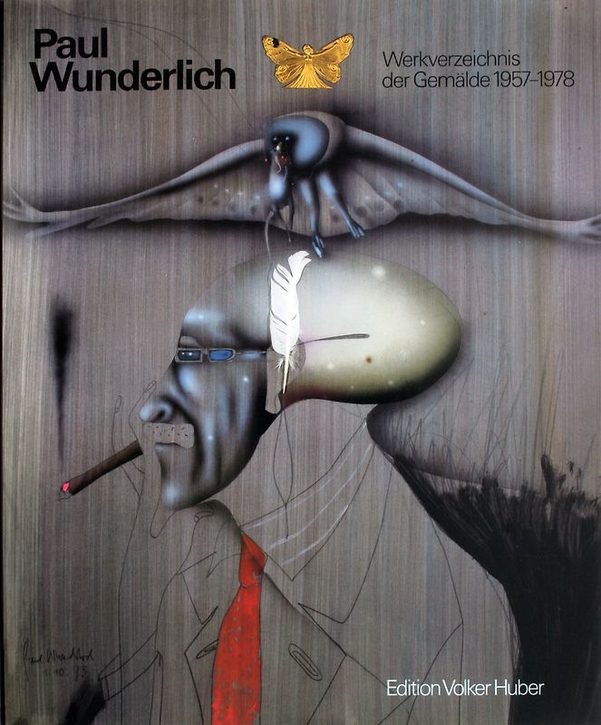 Paul Wunderlich. Das malerische, graphische und plastische Werk / Werkverzeichnis der Gemälde, Gouachen und Zeichnungen
