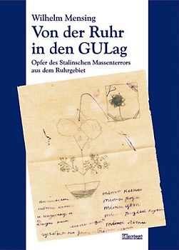 Von der Ruhr in den GULag: Opfer des Stalinschen Massenterrors aus dem Ruhrgebiet