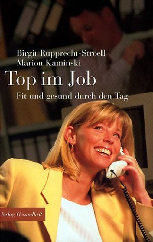 Top im Job. Fit und gesund durch den Tag