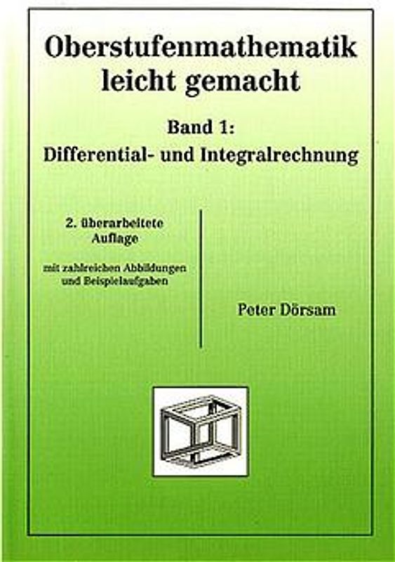 Oberstufenmathematik leicht gemacht / Differential- und Integralrechnung