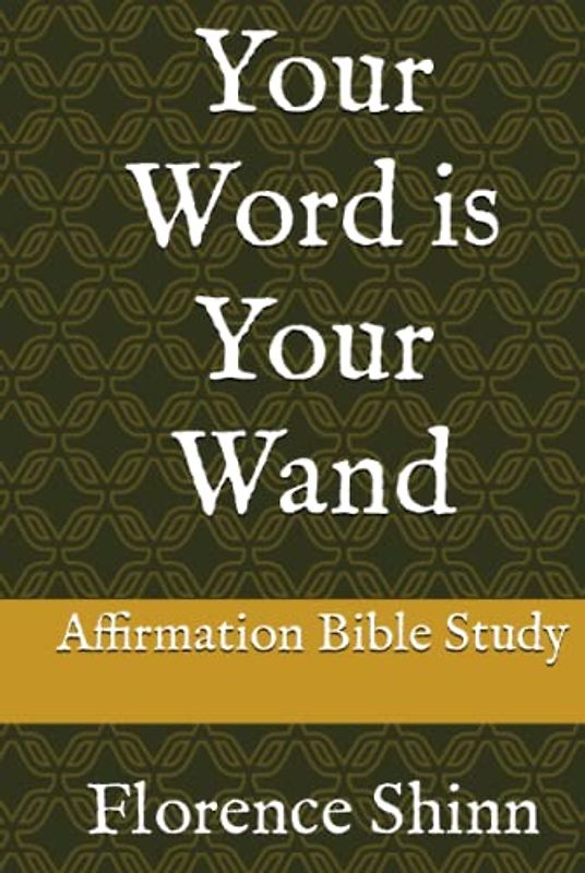 Your Word is Your Wand: Affirmation Bible Study