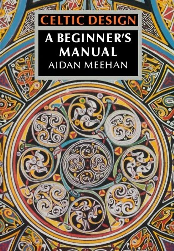 Celtic Design: A Beginner's Manual