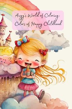 Angy's World of Coloring: Colors of Happy Childhood
