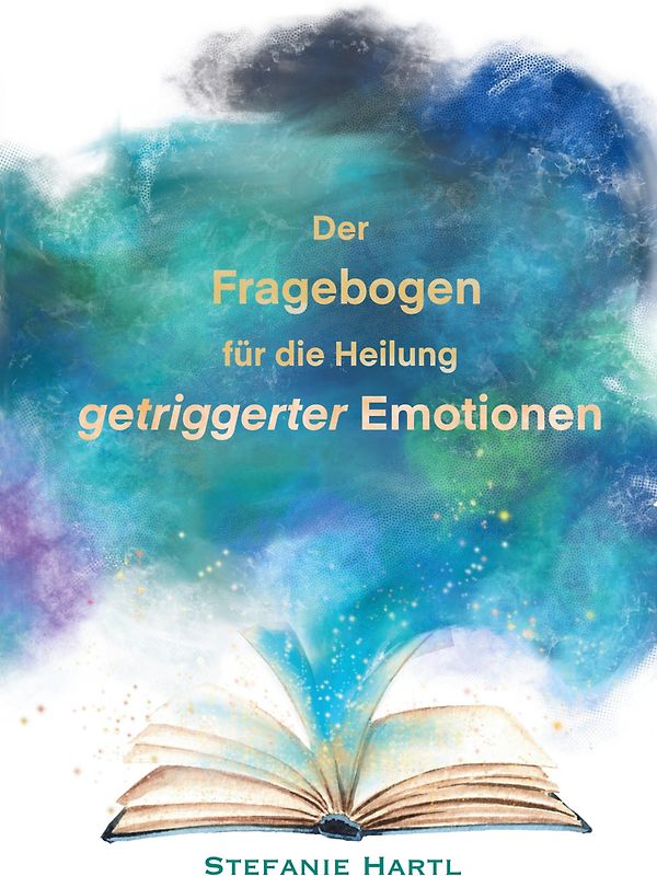 Der Fragebogen für die Heilung getriggerter Emotionen