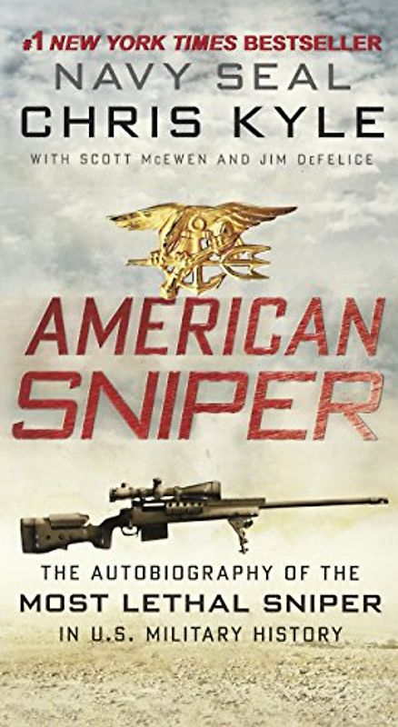 American Sniper: The Autobiography of the Most Lethal Sniper in U.S. Military History