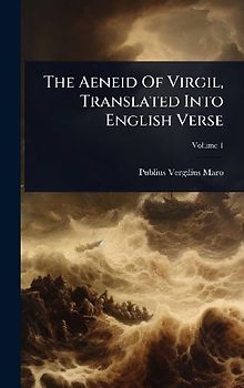 The Aeneid Of Virgil, Translated Into English Verse