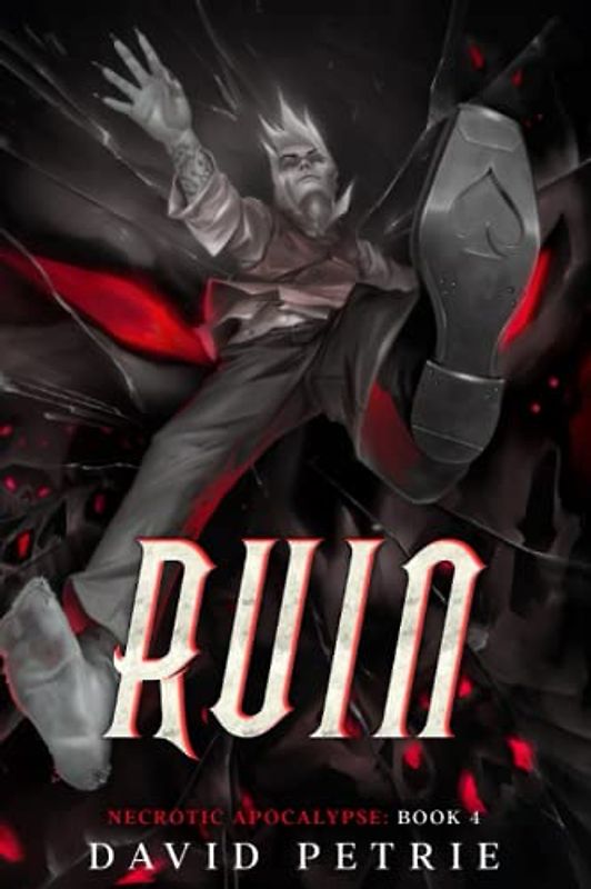 Ruin: A Zombie Apocalypse LitRPG (Necrotic Apocalypse, Band 4)