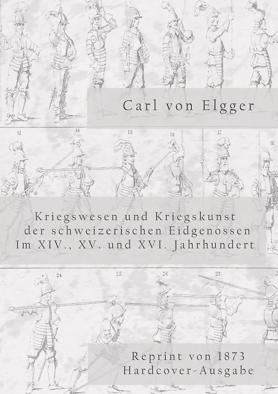 Kriegswesen und Kriegskunst der schweizerischen Eidgenossen im XIV., XV. und XVI. Jahrhundert