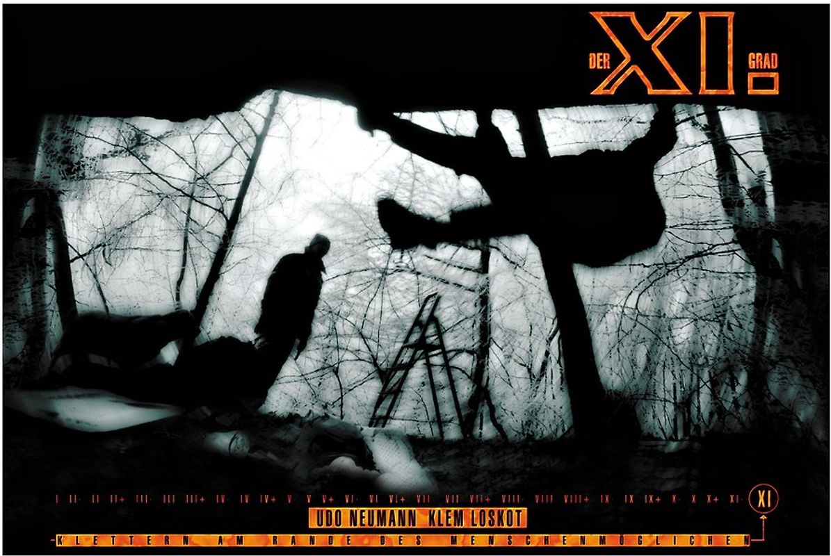 Der elfte Grad. Klettern am Rande des Menschenmöglichen