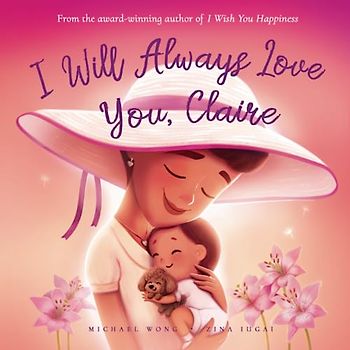 I Will Always Love You, Claire (The Unconditional Love for Claire Series, Band 3)