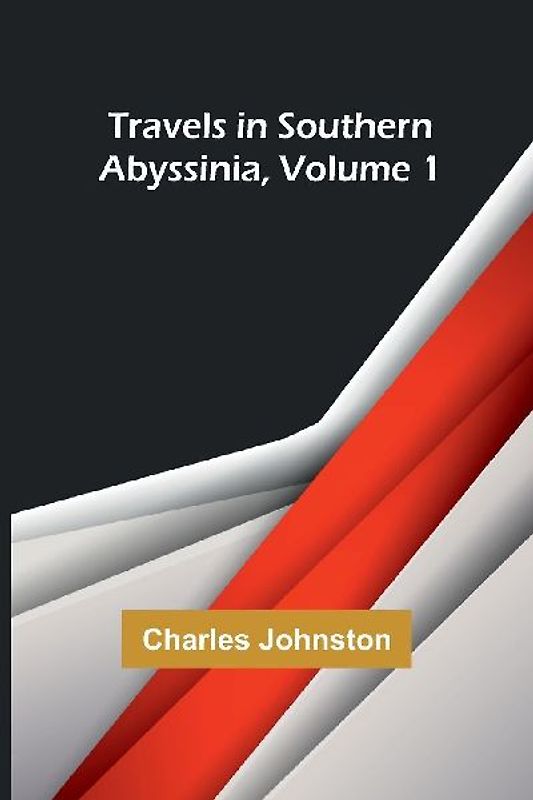 Travels in southern Abyssinia, Volume 1