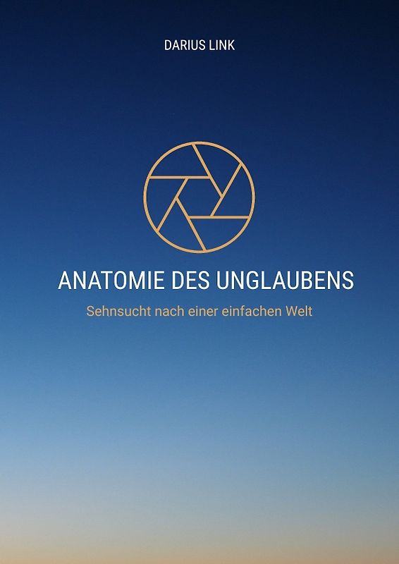 ANATOMIE DES UNGLAUBENS