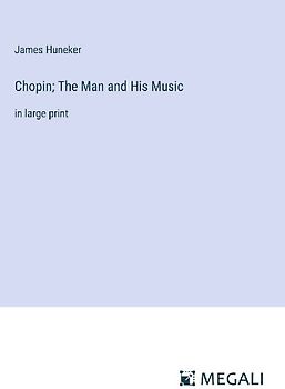 Chopin; The Man and His Music