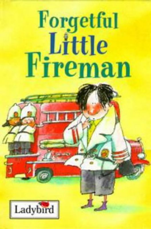 Forgetful Little Fireman (Little People Stories)
