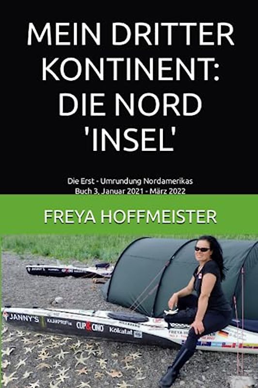MEIN DRITTER KONTINENT: DIE NORD 'INSEL': Die Erst-Umrundung Nordamerikas Buch 3 Januar 2021 - März 2022