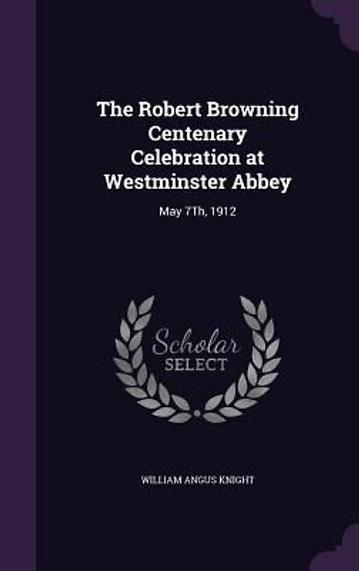The Robert Browning Centenary Celebration at Westminster Abbey
