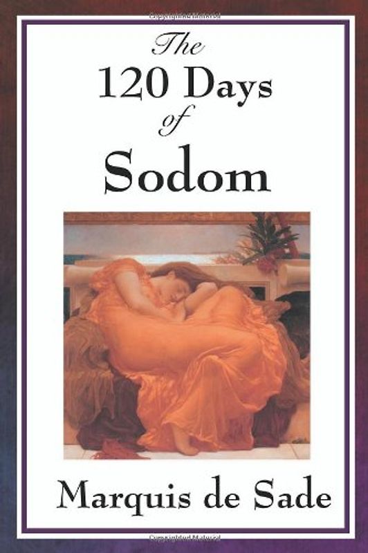 The 120 Days of Sodom - Sade, Marquis de
