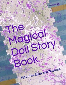 The Magical Doll Story Book: Fill In The Blank and Illustrate