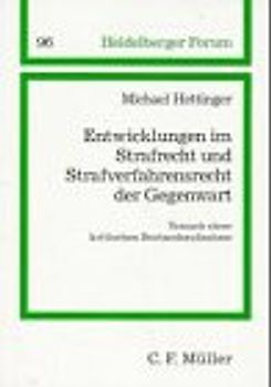 Entwicklungen im Strafrecht und Strafverfahrensrecht der Gegenwart. Versuch einer kritischen Bestandsaufnahme