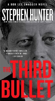 The Third Bullet: A Bob Lee Swagger Novel (Bob Lee Swagger Novels) - Hunter, Stephen