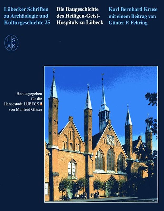 Die Baugeschichte des Heiligen-Geist-Hospitals zu Lübeck