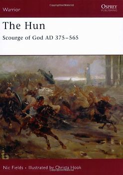 The Hun: Scourge of God AD 375-565 (Warrior) - Nic Fields