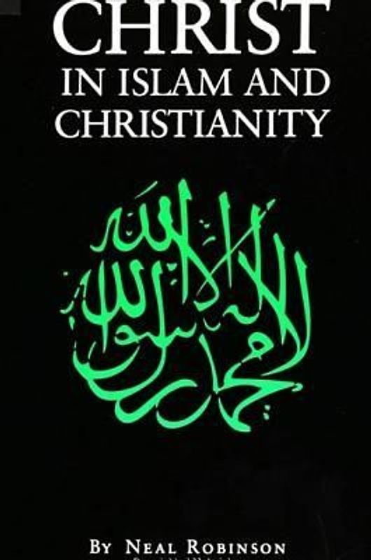 Christ in Islam and Christianity