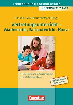 Vertretungsunterricht - Mathematik, Sachunterricht, Kunst - Fachbezogen und fächerübergreifend - Für alle Jahrgangsstufen