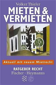 Mieten & Vermieten. Aktuell mit neuem Mietrecht