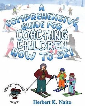 A Comprehensive Guide For Coaching Children How To Ski