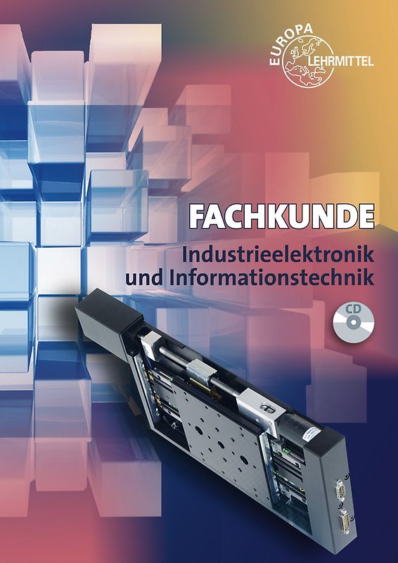 Fachkunde Industrieelektronik und Informationstechnik. Geräte- und Systemtechnik mit Automatisierungstechnik