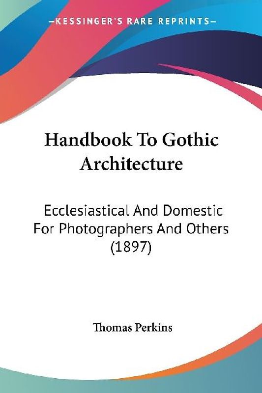 Handbook To Gothic Architecture