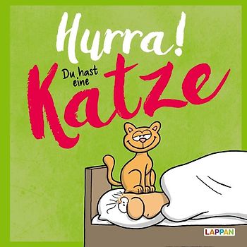Hurra! Du hast eine Katze: Cartoons und lustige Texte für Katzenfreunde