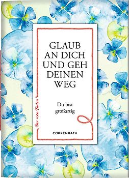 Glaub an dich und geh deinen Weg