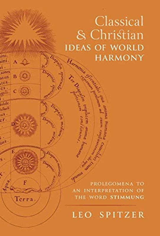 Classical and Christian Ideas of World Harmony: Prolegomena to an Interpretation of the Word Stimmung