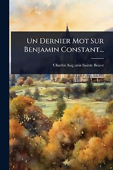 Un Dernier Mot Sur Benjamin Constant...