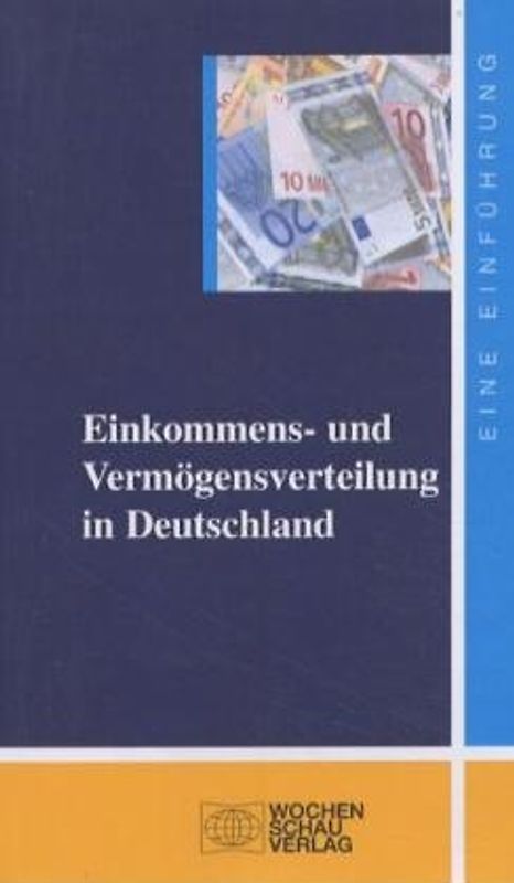 Einkommens- und Vermögensverteilung in Deutschland - skandalös oder gerechtfertigt?