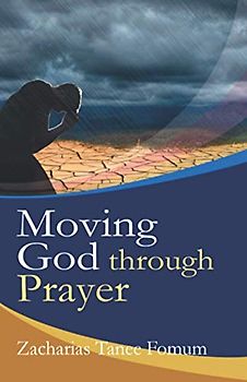 Moving God Through Prayer (Prayer Power Series, Band 7)