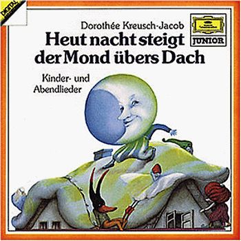 Dorothée Kreusch-Jacob - Heut nacht steigt der Mond übers Dach