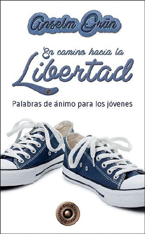En camino hacia la libertad : palabras de ánimo para los jóvenes