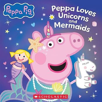 Peppa Pig: Peppa Loves Unicorns and Mermaids