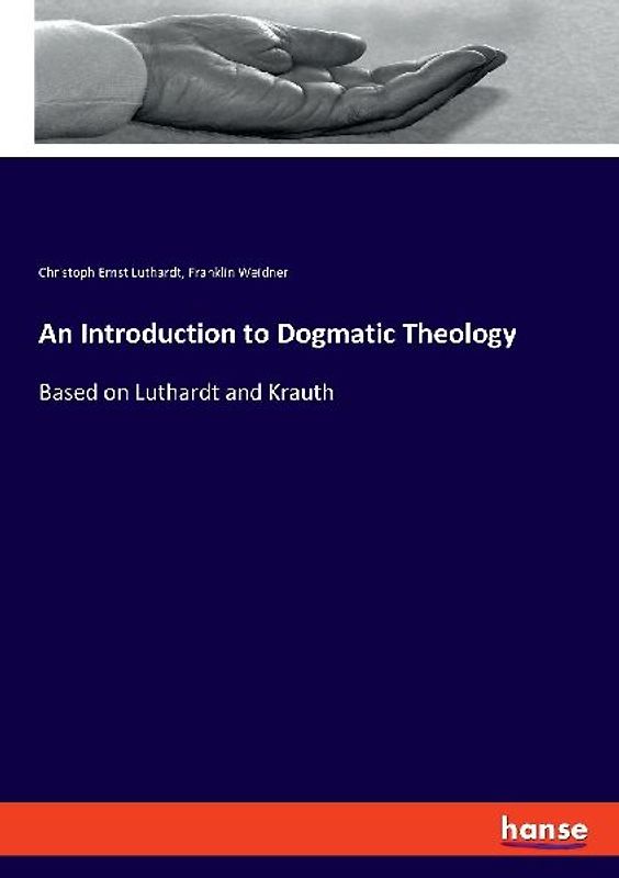 An Introduction to Dogmatic Theology