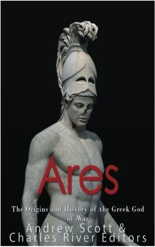 Ares: The Origins and History of the Greek God of War
