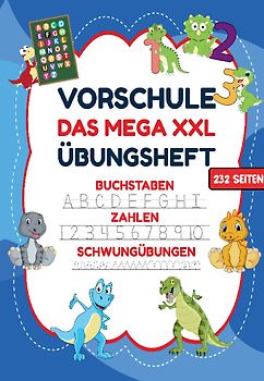 Das MEGA XXL Vorschule Übungsheft für Jungen – Buchstaben, Zahlen & Schwungübungen mit Dinos