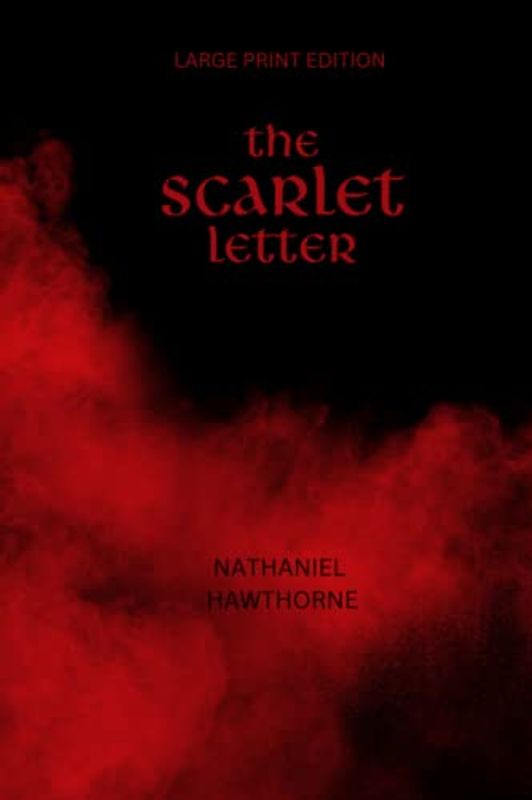 The Scarlet Letter ( Large Print Edition - Easy to Read)