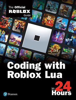 Sams Teach Yourself How to Code in 24 Hours: The Official Roblox Guide