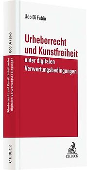 Urheberrecht und Kunstfreiheit unter digitalen Verwertungsbedingungen