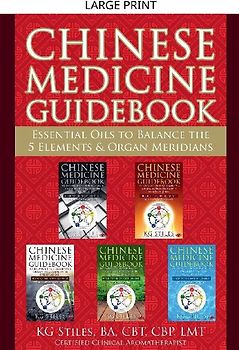 Chinese Medicine Guidebook Essential Oils to Balance the 5 Elements & Organ Meridians