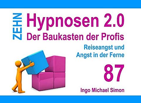 Zehn Hypnosen 2.0: Band 87 - Reiseangst und Angst in der Ferne