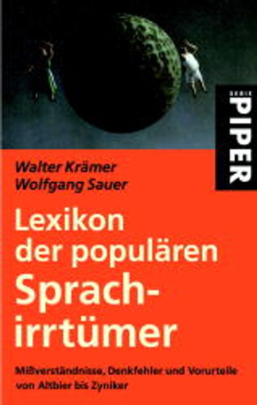 Lexikon der populären Sprachirrtümer. Missverständnisse, Denkfehler und Vorurteile von Altbier bis Zyniker
